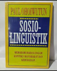 Image of Sosiolinguistik : memahami bahasa dalam konteks masyarakat dan kebudayaan